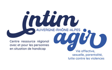 Intimagir Auvergne-Rhône-Alpes, Centre ressource régional avec et pour les personnes en situation de handicap. Vie affective, sexuelle, parentalité, lutte contre les violences