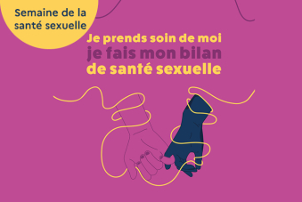 Semaine de la santé sexuelle : je prends soin de moi. Je fais mon bilan de santé sexuelle
