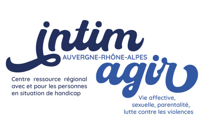 Intimagir Auvergne-Rhône-Alpes, Centre ressource régional avec et pour les personnes en situation de handicap. Vie affective, sexuelle, parentalité, lutte contre les violences