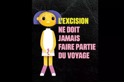 Campagne de sensibilisation contre l'excision : l'excision ne doit jamais faire partie du voyage