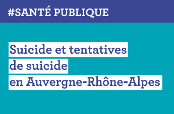 Suicide et tentatives de suicide en Auvergne-Rhône-Alpes