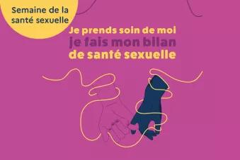Semaine de la santé sexuelle : je prends soin de moi. Je fais mon bilan de santé sexuelle