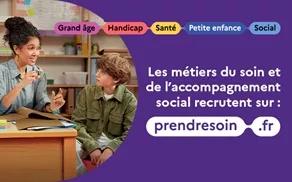 Les métiers du soin et de l'accompagnement recrutent sur : prendresoin.fr