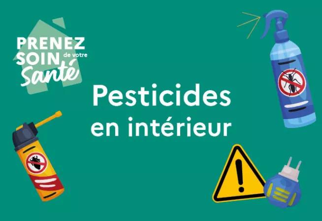 Prenez soin de votre santé : pesticides en intérieur